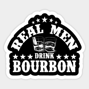 Real Men Drink Bourbon Sticker